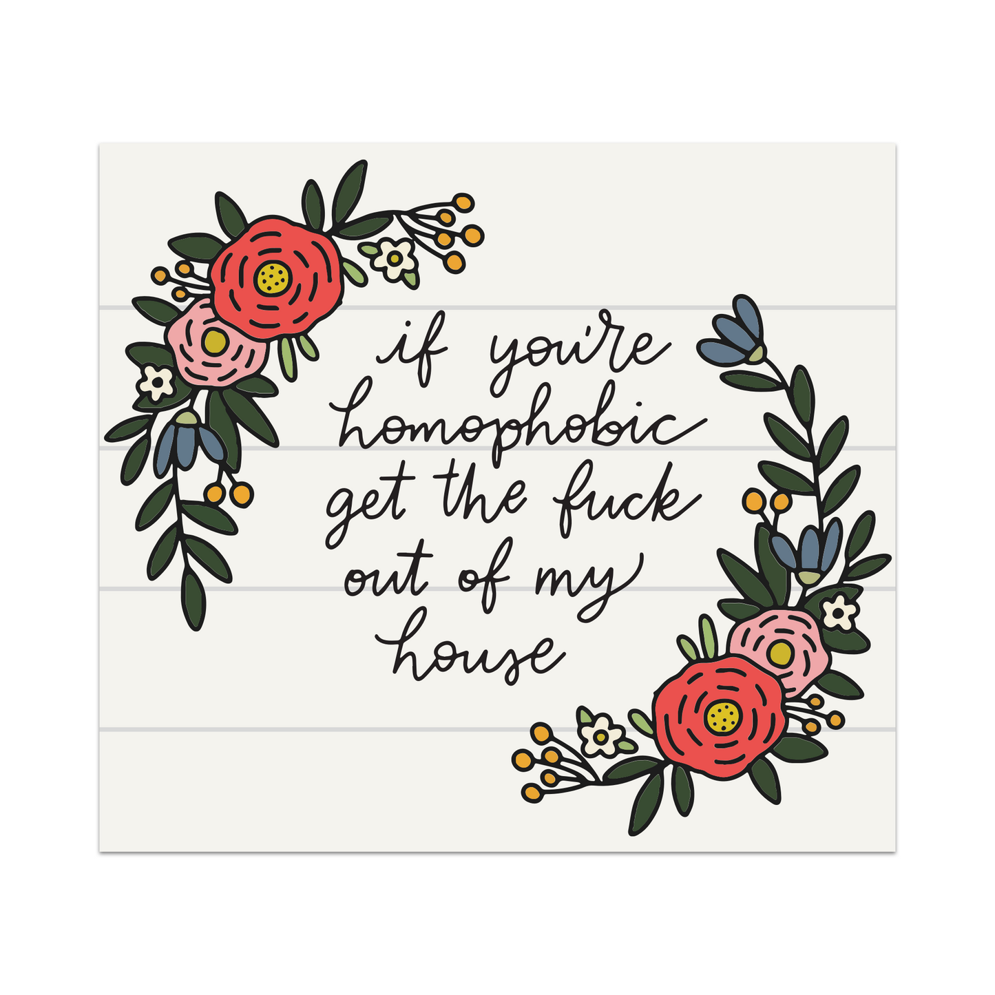 If You're Homophobic Get The Fuck Out Of My House Vinyl Sticker