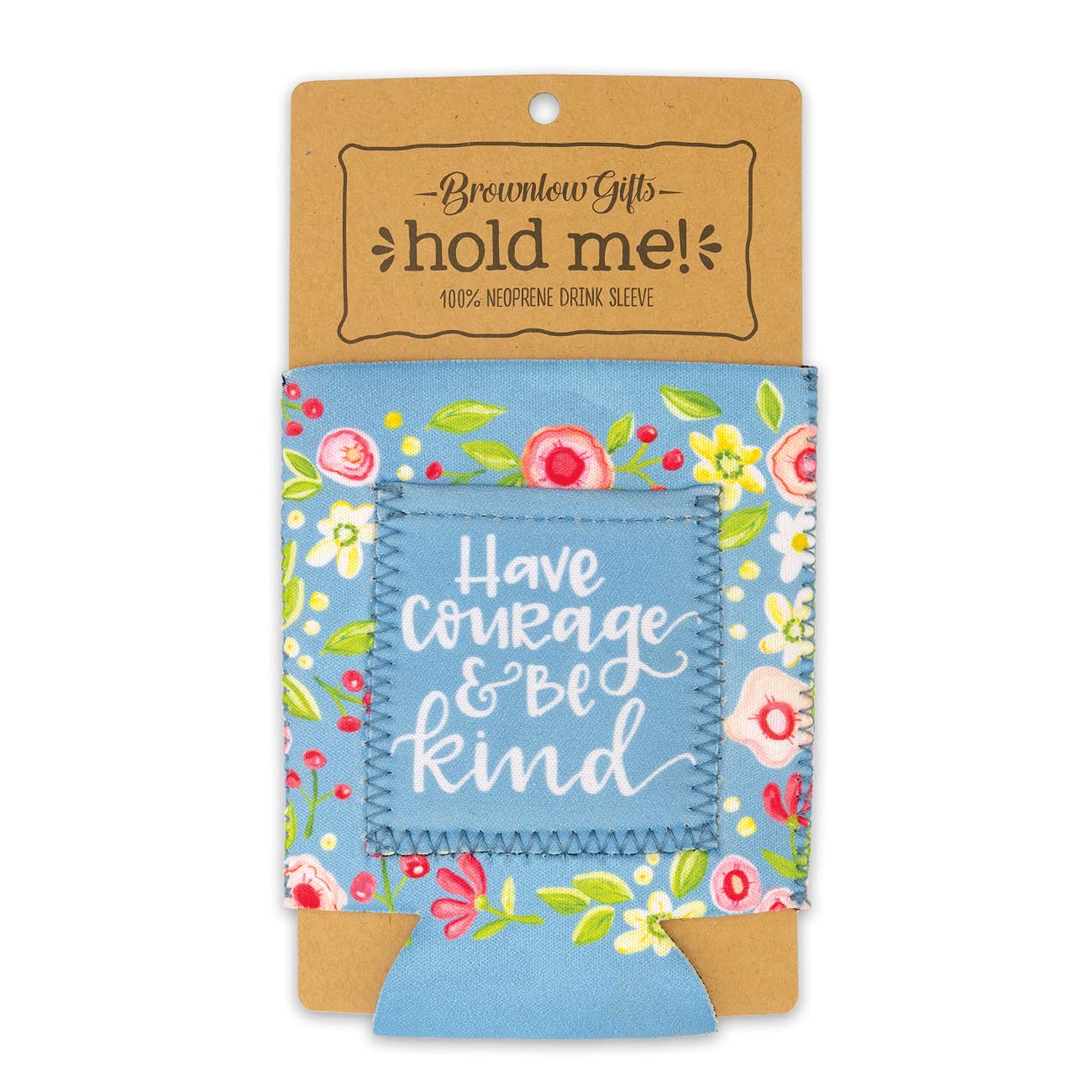 Have Courage & Be Kind Neoprene Insulated Drink Sleeve