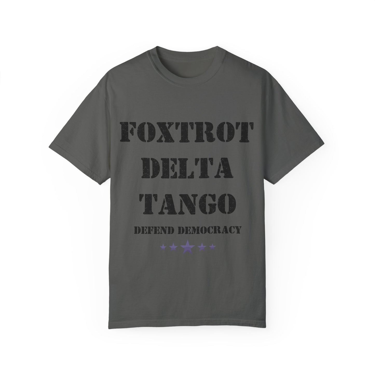 Foxtrot Delta Tango Defend Democracy Resist Protest Comfort Colors T-shirt