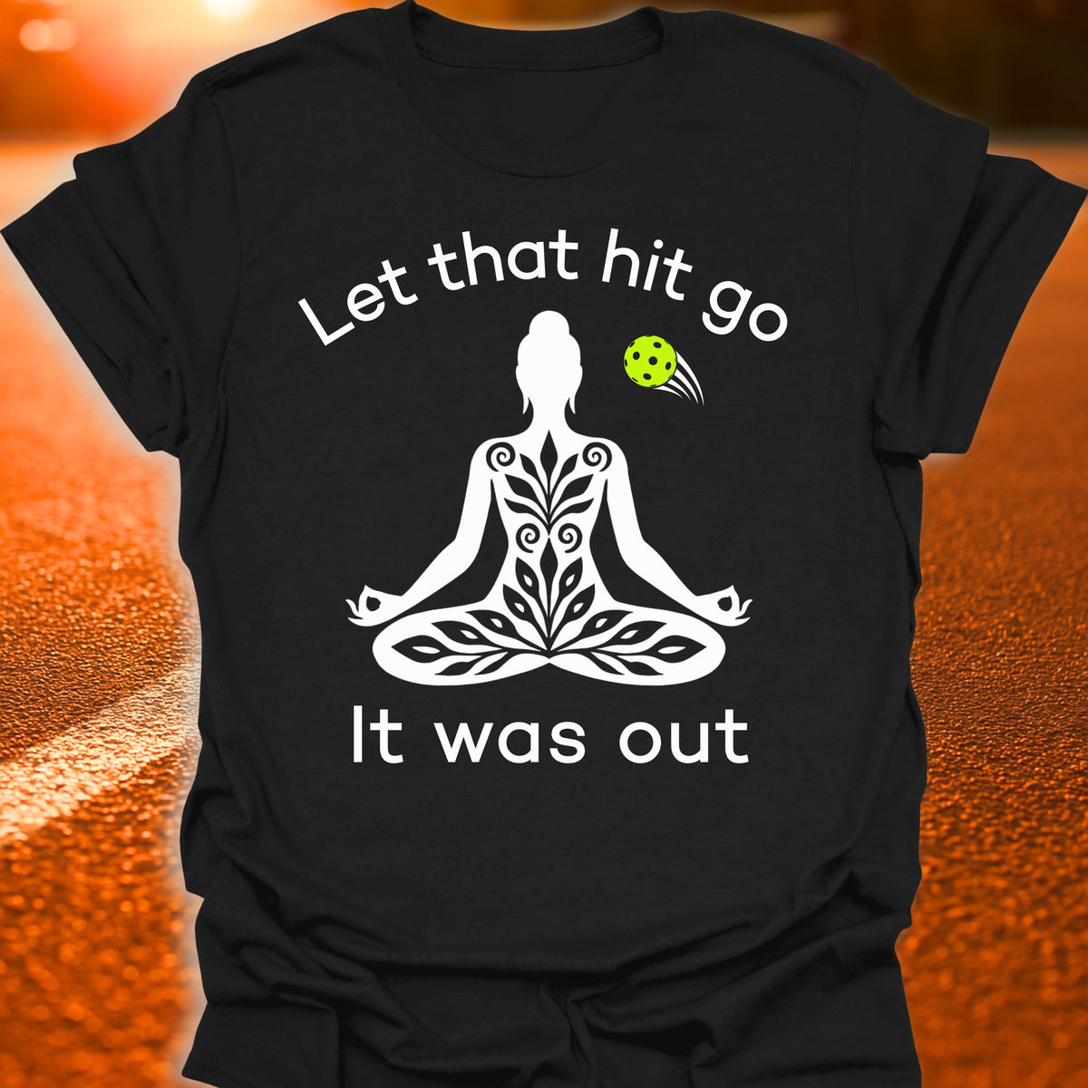Let That Hit Go Pickleball T-Shirt