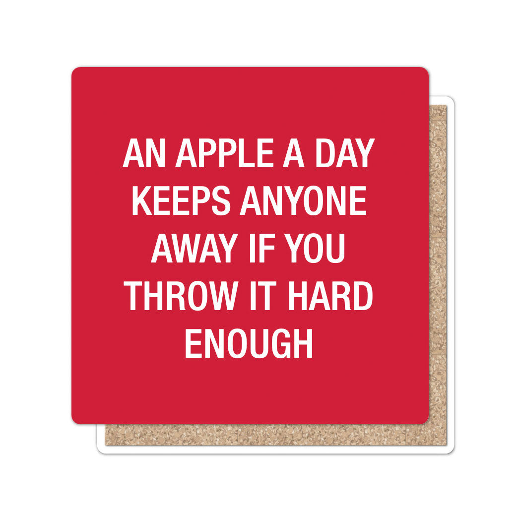An apple a day keeps anyone away... Coaster