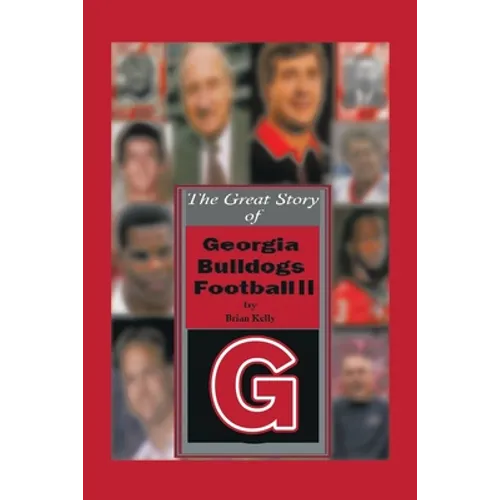 The Great Story of Georgia Bulldogs Football Ii - Paperback