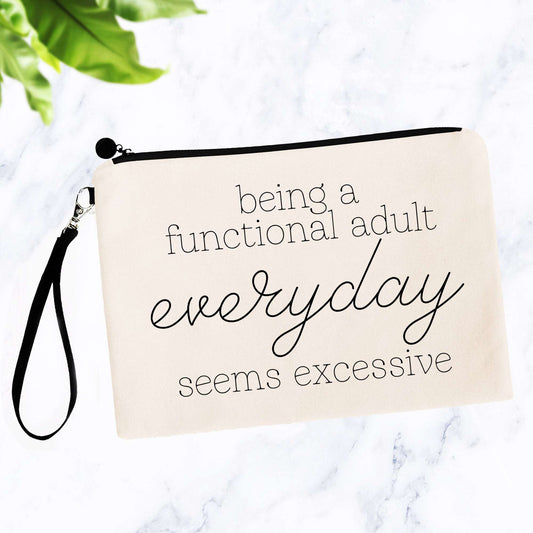 Being a Functional Adult Everyday Seems Excessive Bag