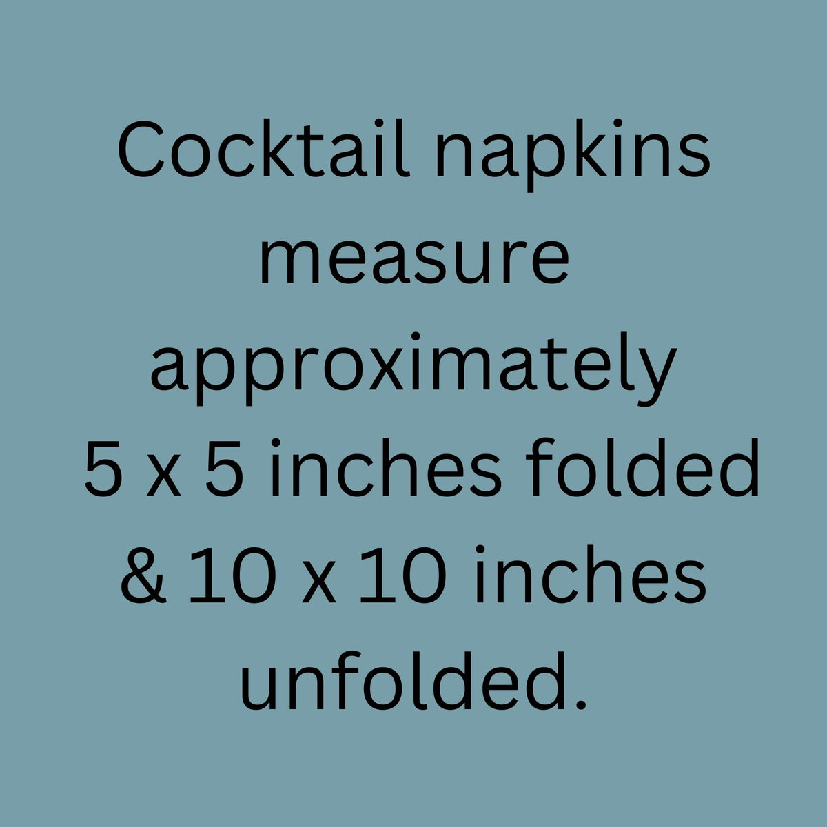 Slide saying these cocktail napkins measure 5"x5"