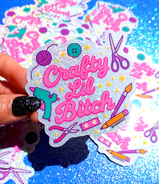 Crafty Lil Bitch- Glitter Holographic Vinyl Sticker
