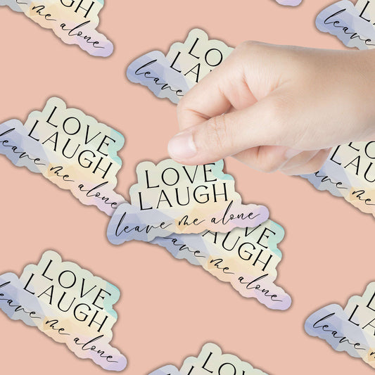 Love Laugh Leave Me Alone Sticker