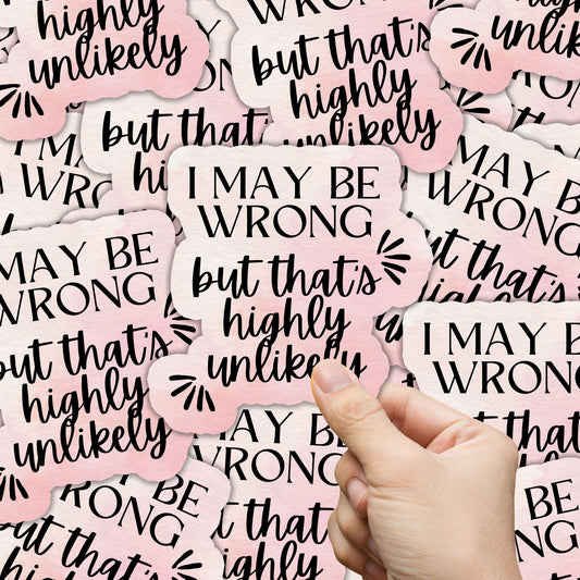 I May Be Wrong Funny Sticker