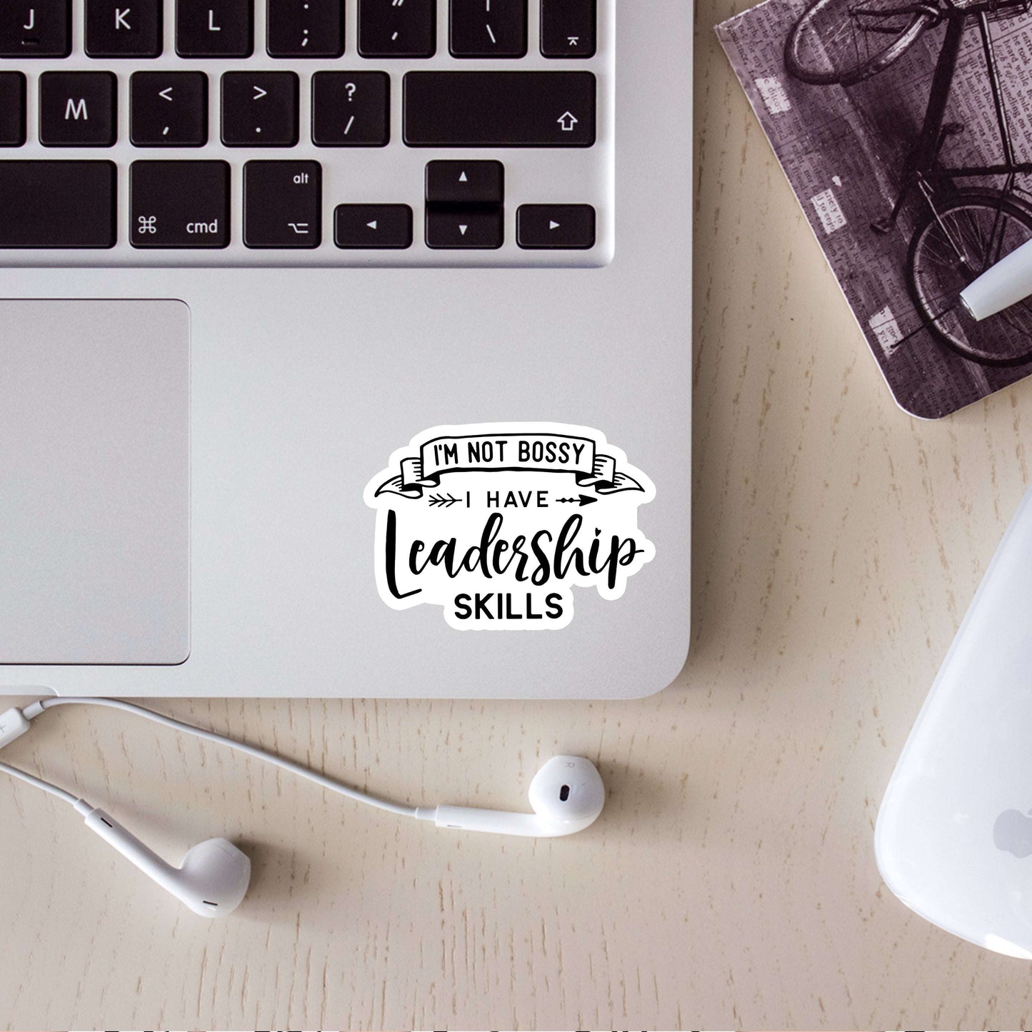I'm Not Bossy I have Leadership Skills Sticker