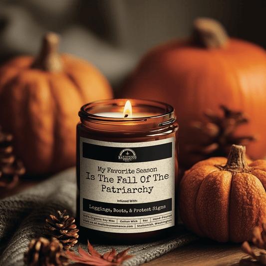 My Favorite Season Is The Fall Of The Patriarchy | Scent: Take A Hike | 9oz Political Candle | Malicious Women Co