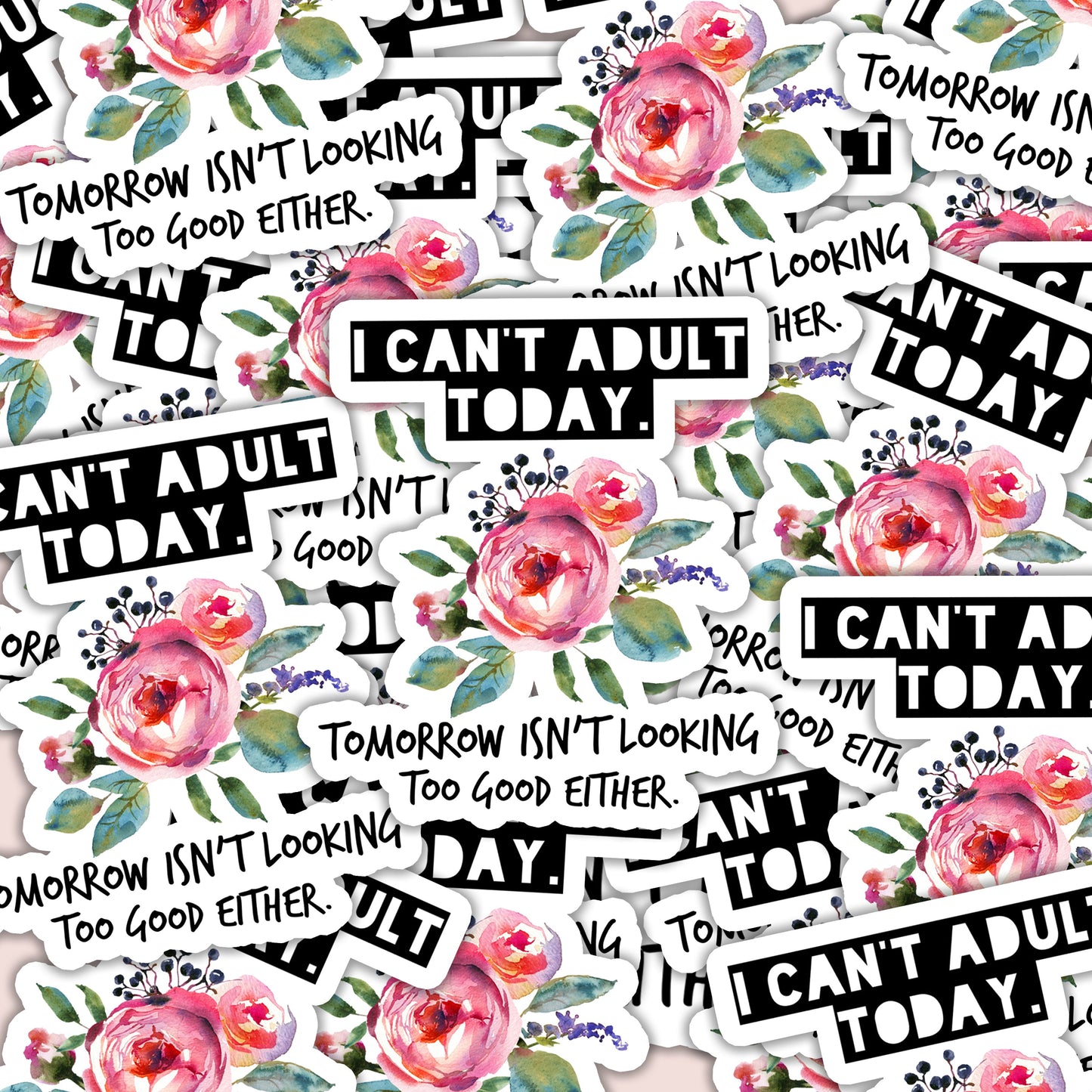 I Can't Adult Today Sticker