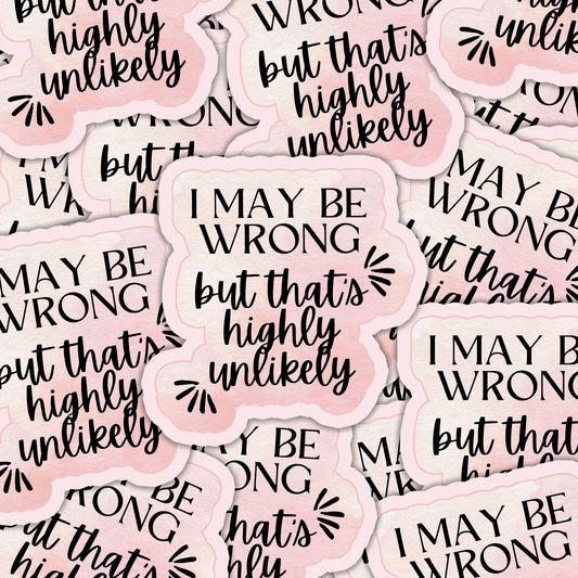 I May Be Wrong Funny Sticker