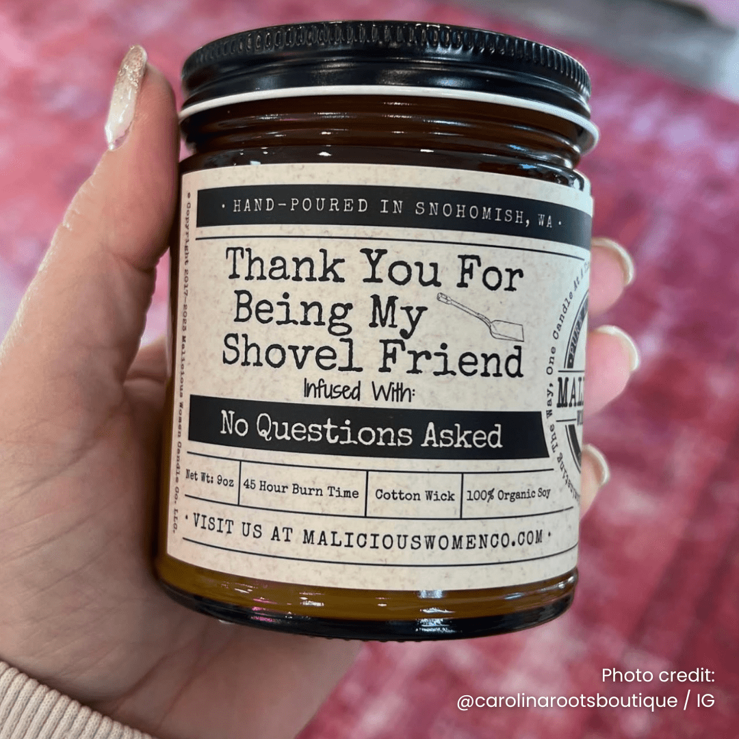 Thank You For Being My Shovel Friend | Scent: Vanilla Crumbcake | 9oz Bestie Candle | Malicious Women Co