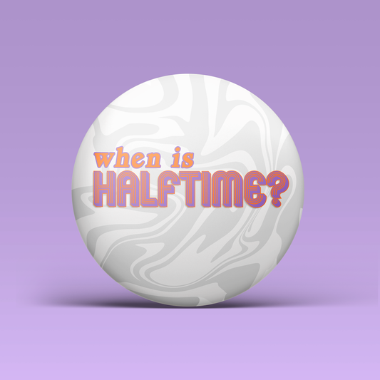 When Is Halftime? Button - Purple & Orange