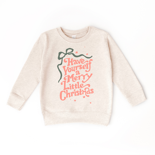 Have yourself a merry little Christmas  Sweatshirt
