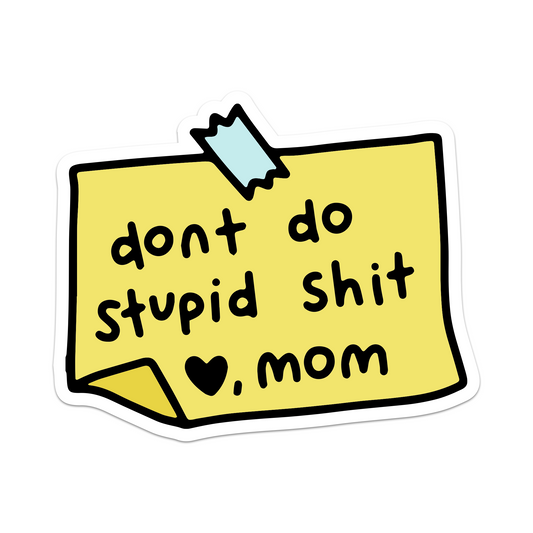 Don't Do Stupid Shit Vinyl Sticker