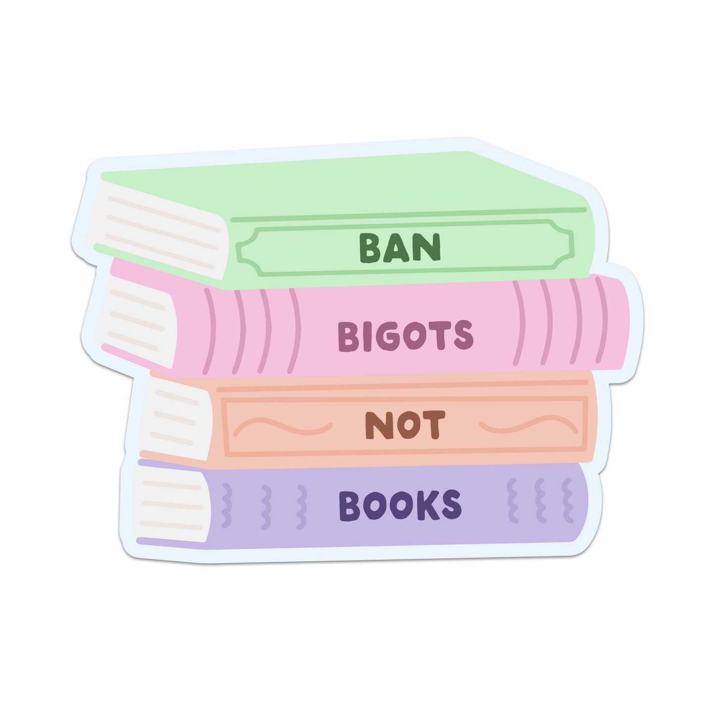 Ban Bigots Not Books Vinyl Sticker