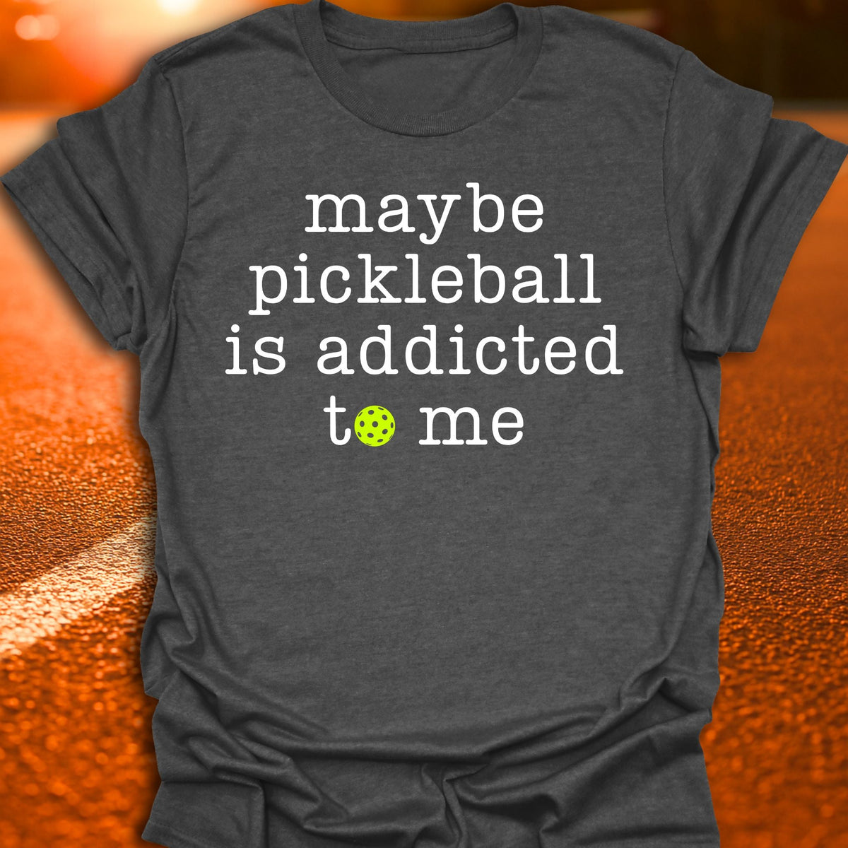 Addicted To Me Pickleball T-Shirt