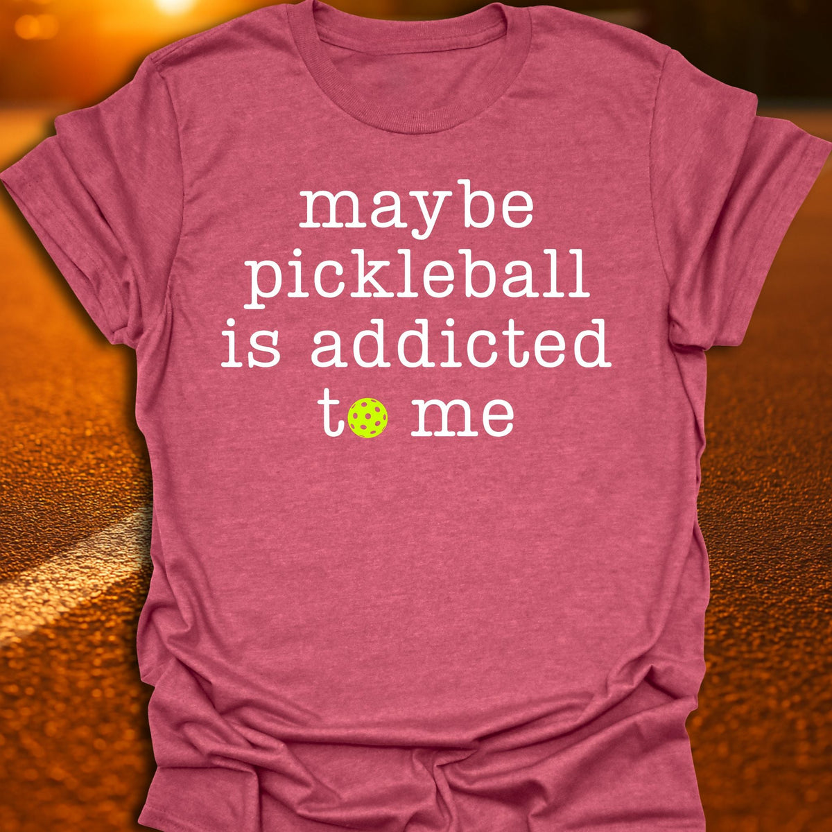 Addicted To Me Pickleball T-Shirt