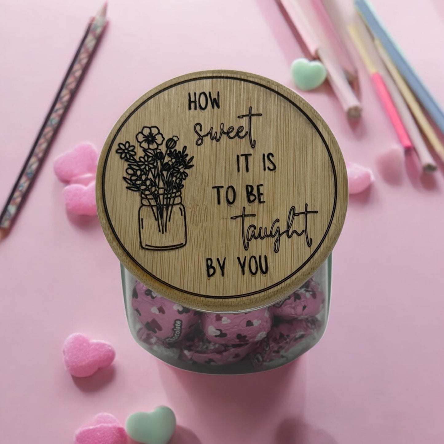 Teachers Gift Glass Candy Jar with Engraved Wooden Lid, "How Sweet It Is to Be Taught by You," End of Year Appreciation Gift