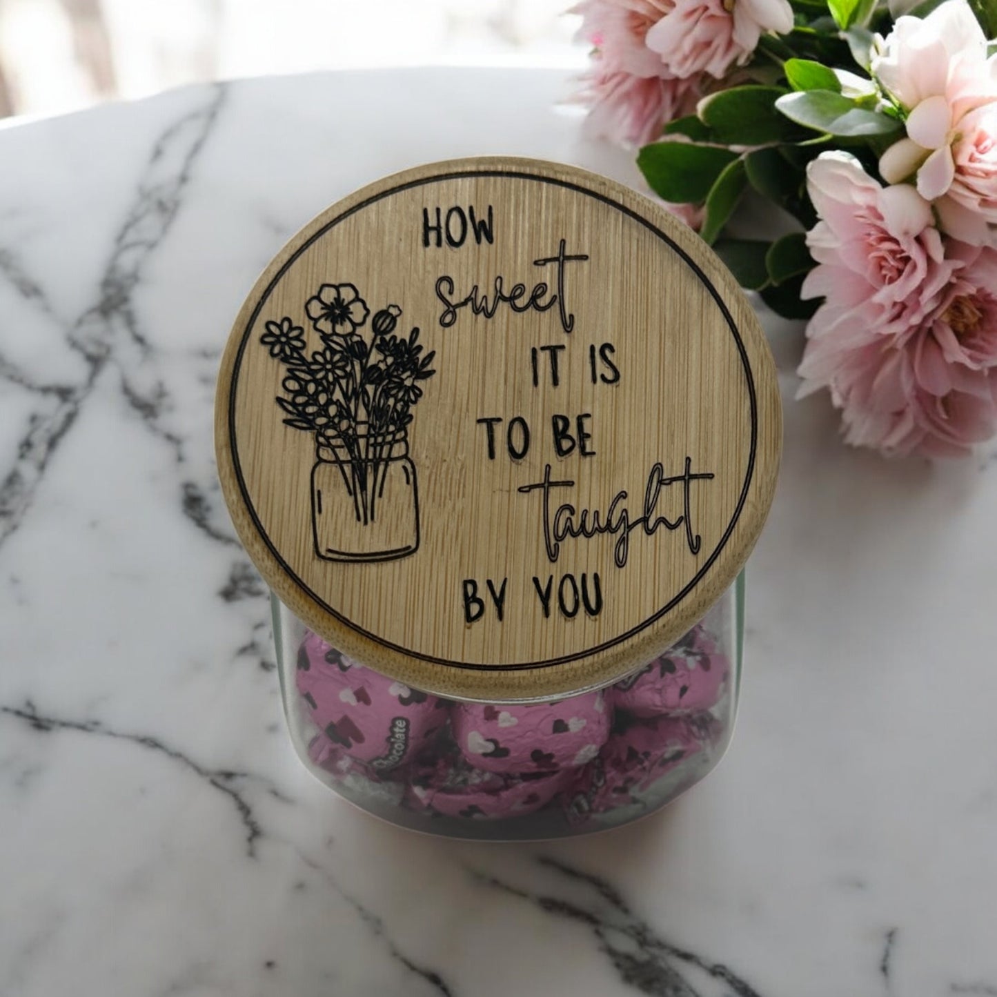 Teachers Gift Glass Candy Jar with Engraved Wooden Lid, "How Sweet It Is to Be Taught by You," End of Year Appreciation Gift