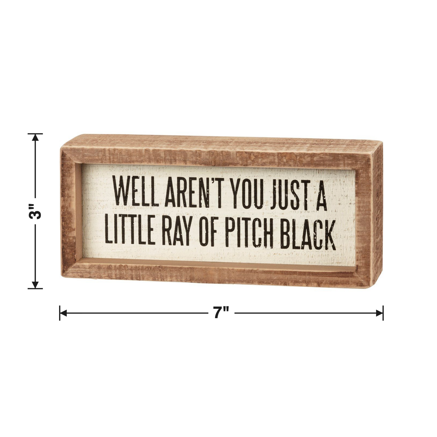Just A Little Ray Of Pitch Black Inset Wooden Box Sign | 7" x 3" Quote Decor
