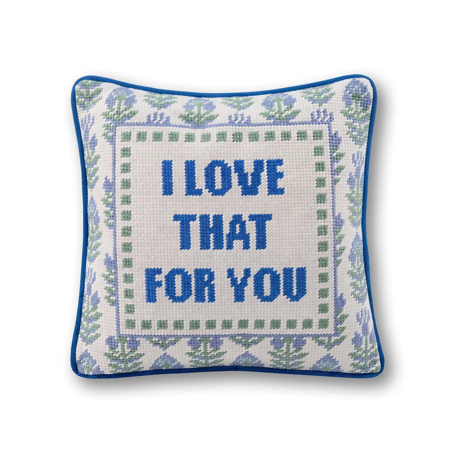 Love That for You Needlepoint Pillow