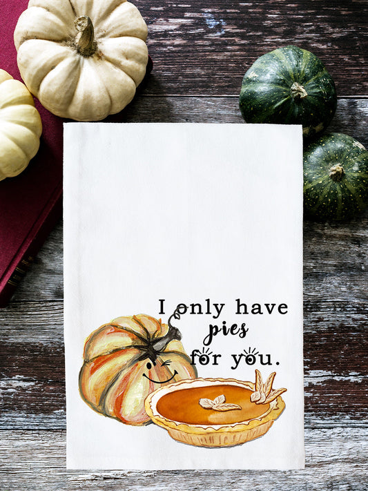 I Only Have Pies Kitchen Towel