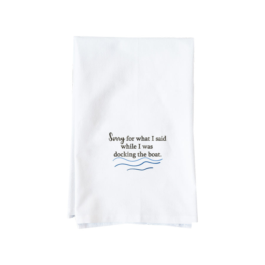 Sorry Docking The Boat Kitchen Towel