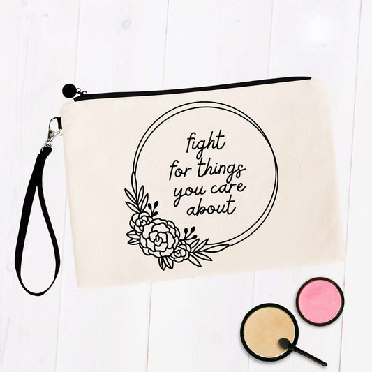 Fight For The Things You Care About Bag
