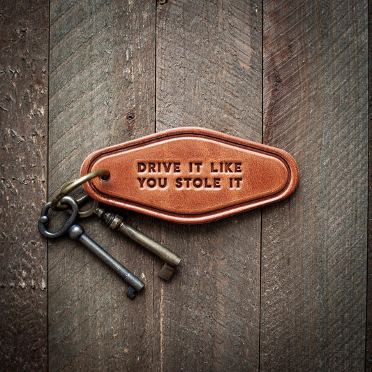 Drive It Like You Stole It Leather Motel Keychain