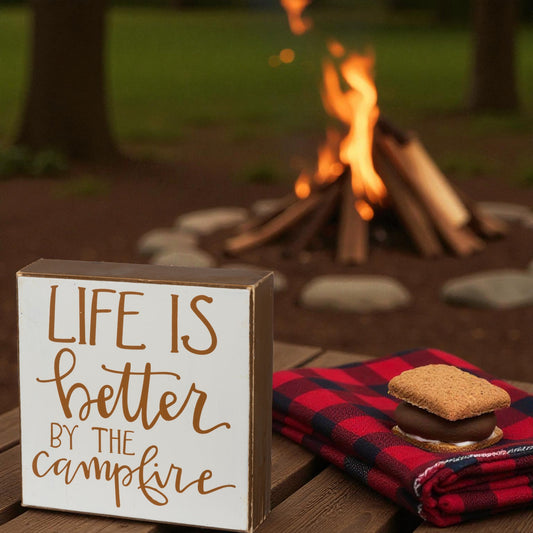 Life is Better by The Campfire Box Sign