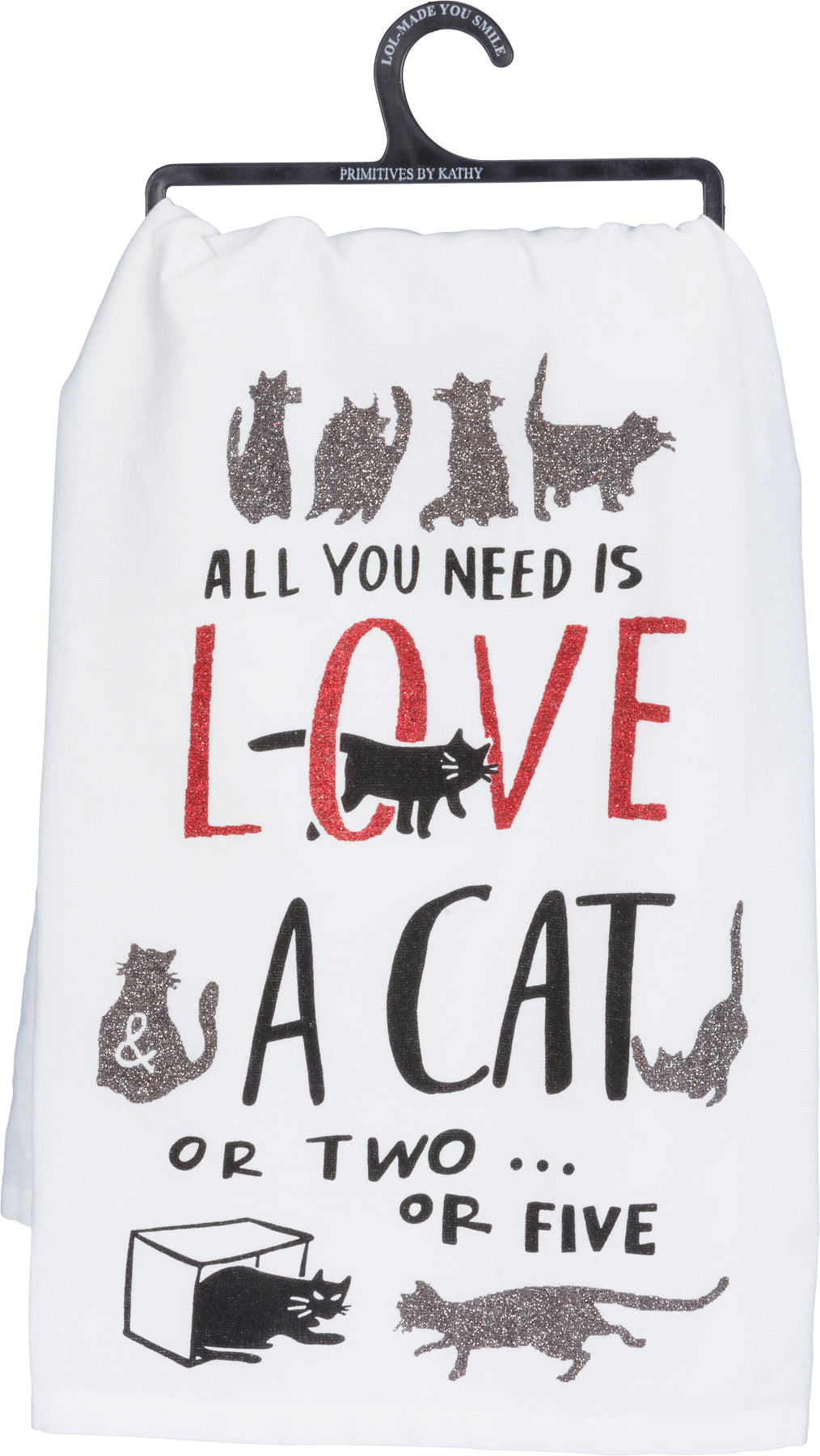 All You Need Is Love and a Cat or Two Kitchen Towel