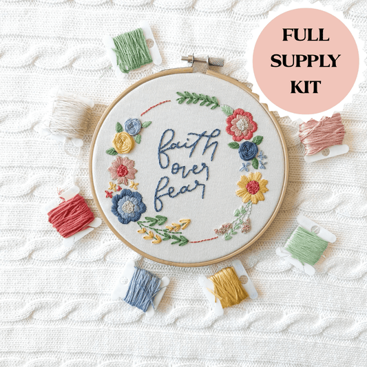 Faith Over Fear Embroidery Kit