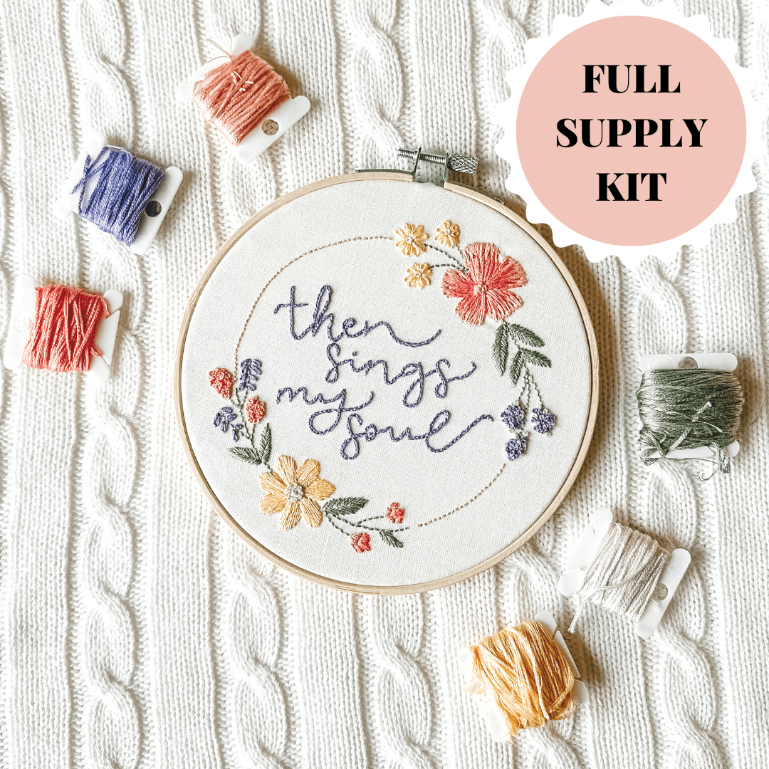 Then Sings My Soul Embroidery Kit