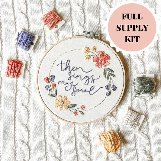 Then Sings My Soul Embroidery Kit