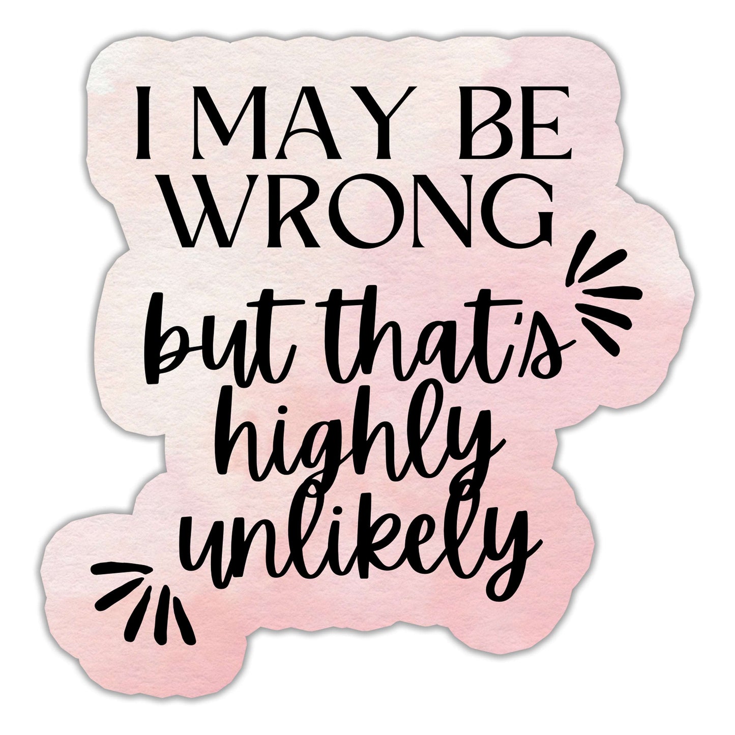 I May Be Wrong Funny Sticker