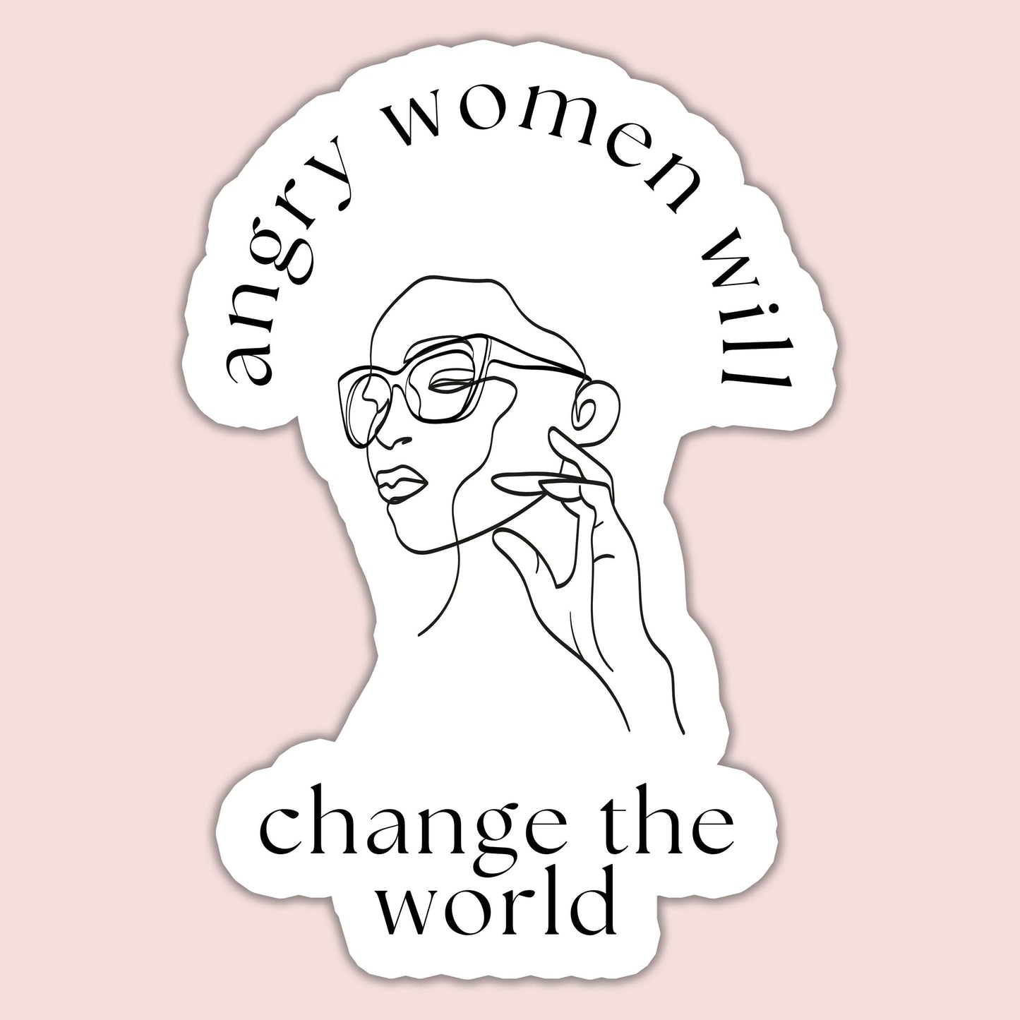 Angry Women Will Change the World Sticker