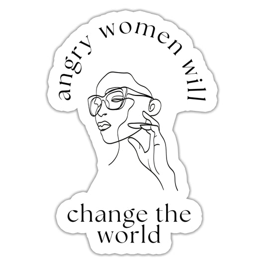Angry Women Will Change the World Sticker