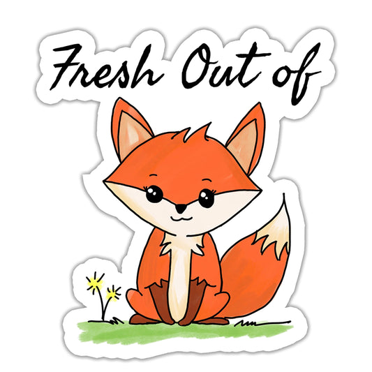 Fresh out of Fox Sticker