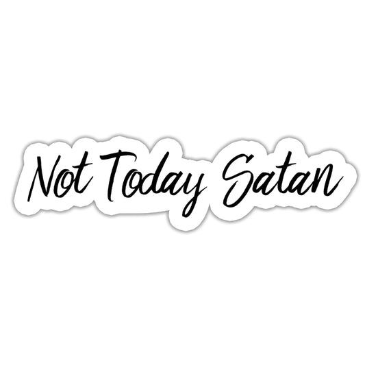 Not Today Satan Sticker