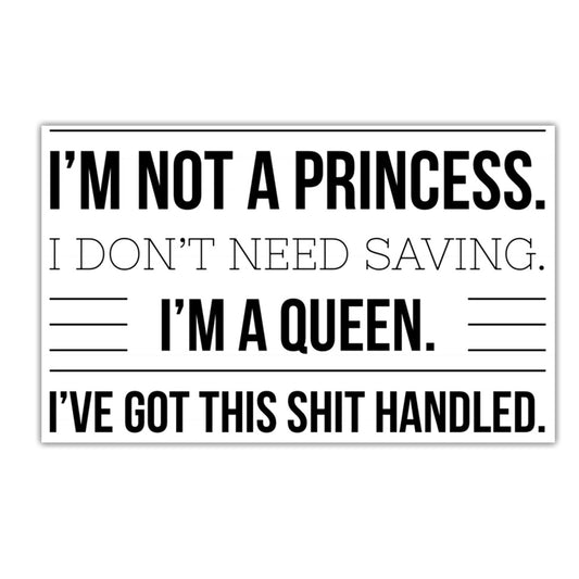 I'm not a Princess. I'm a Queen. Sticker