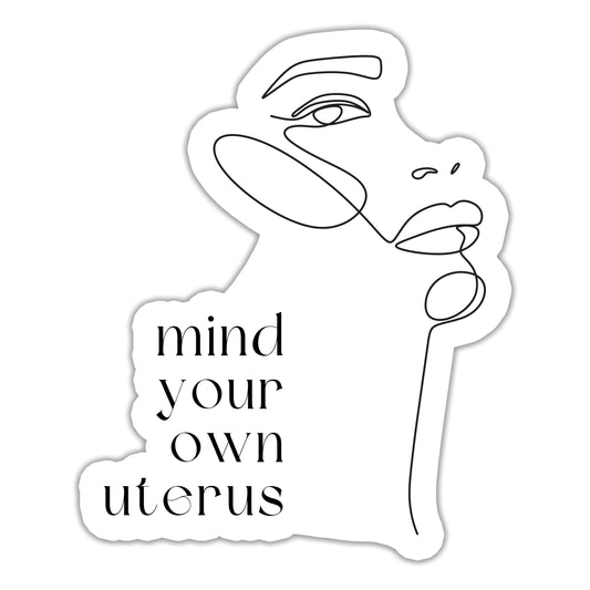 Mind Your Own Uterus Sticker