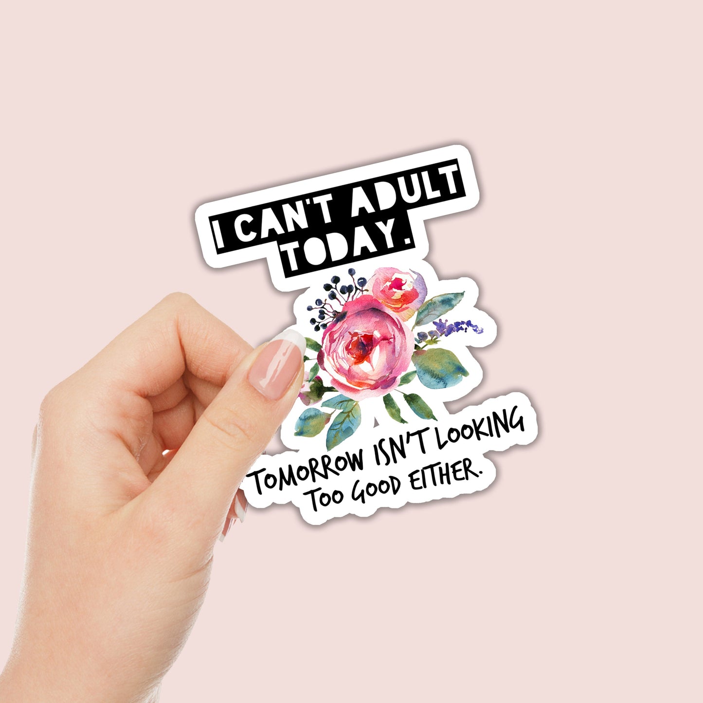 I Can't Adult Today Sticker