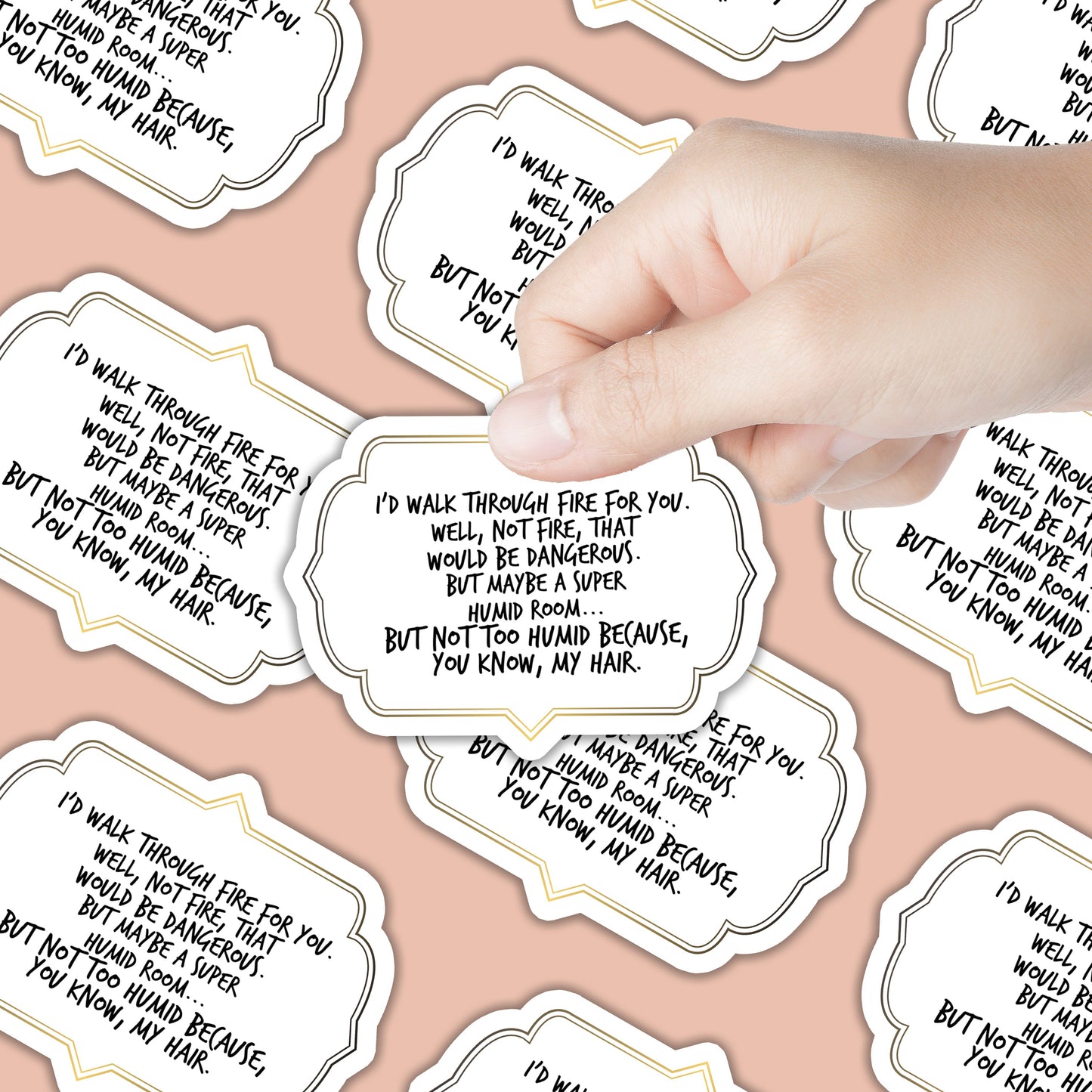 I'd Walk Through Fire Best Friend Sticker