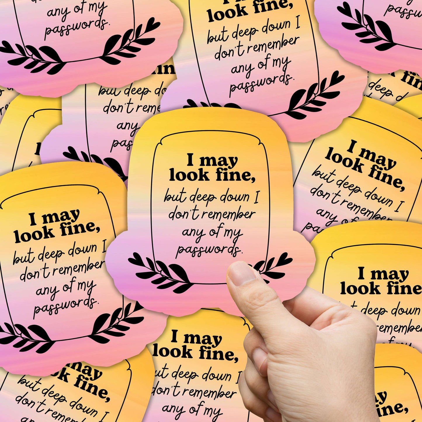 I May Look Fine But Deep Down Sticker