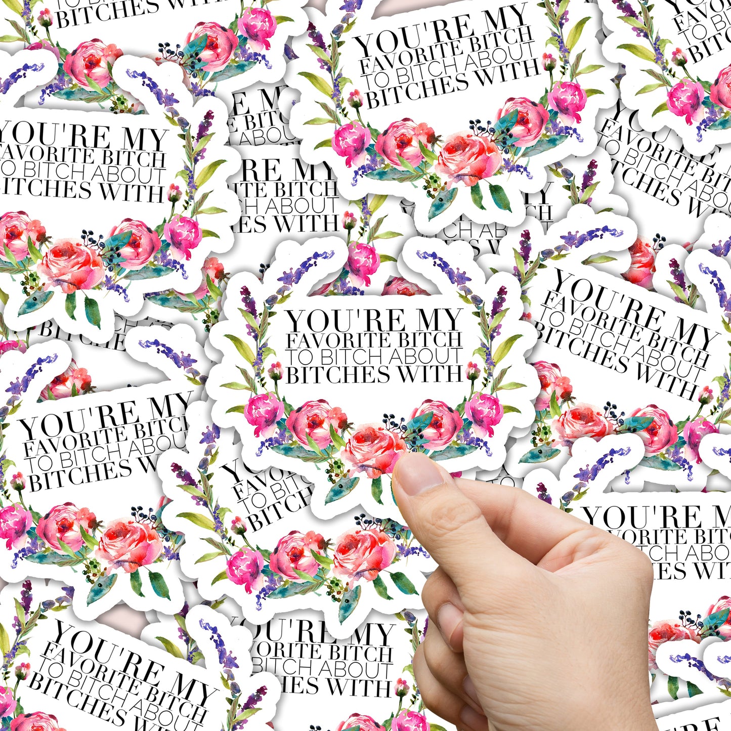 You're my favorite bitch to bitch about bitches with Sticker