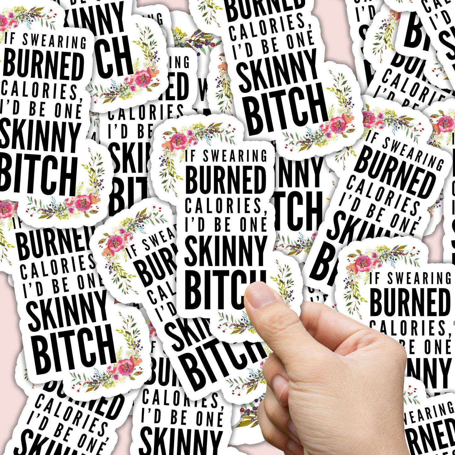 If swearing burned calories I'd be one skinny bitch Sticker