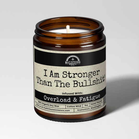 I Am Stronger Than The Bullsh*t | Scent: Sugared Pine | 9oz Mental Health Candle | Malicious Women Co