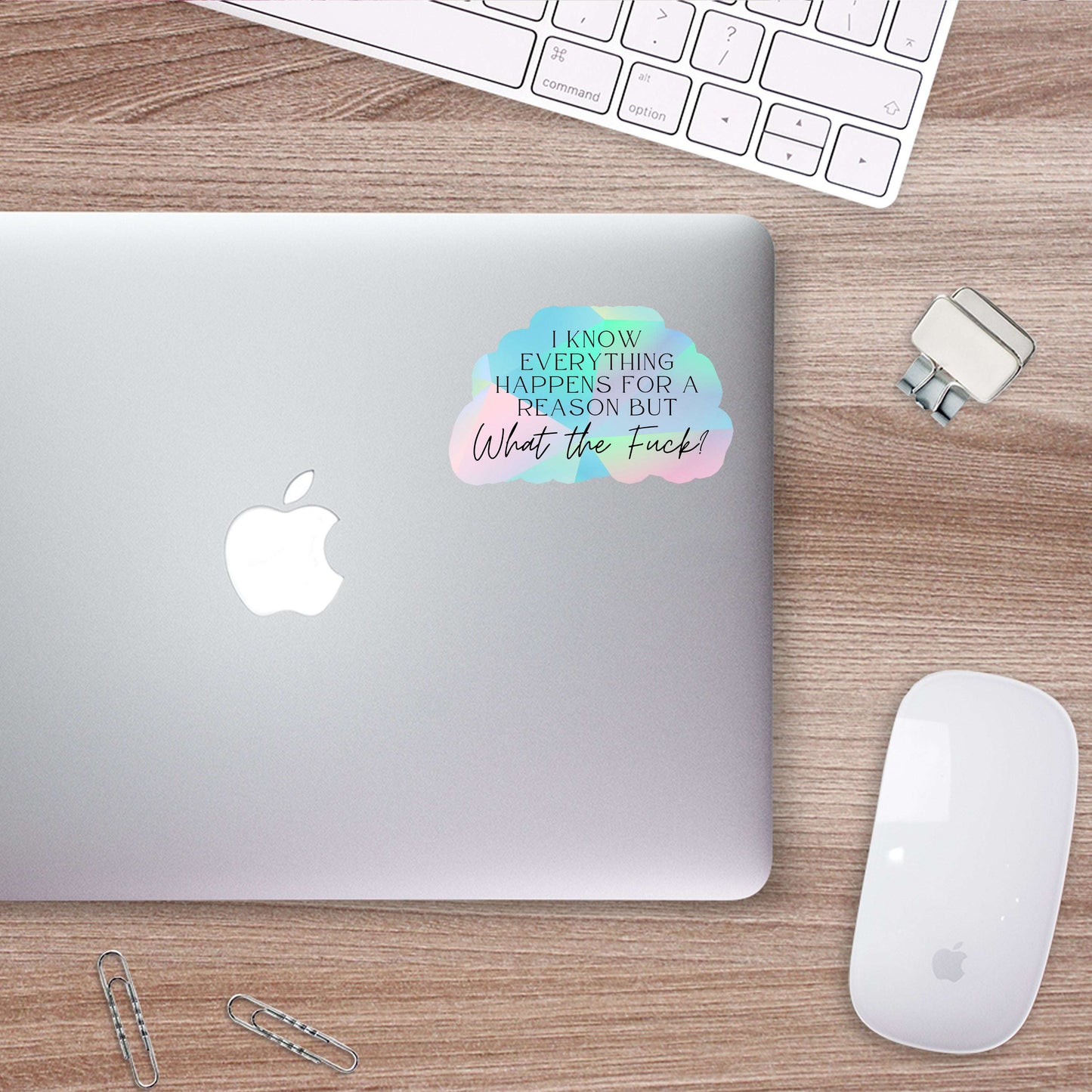 I Know Everything Happens For A Reason Sticker