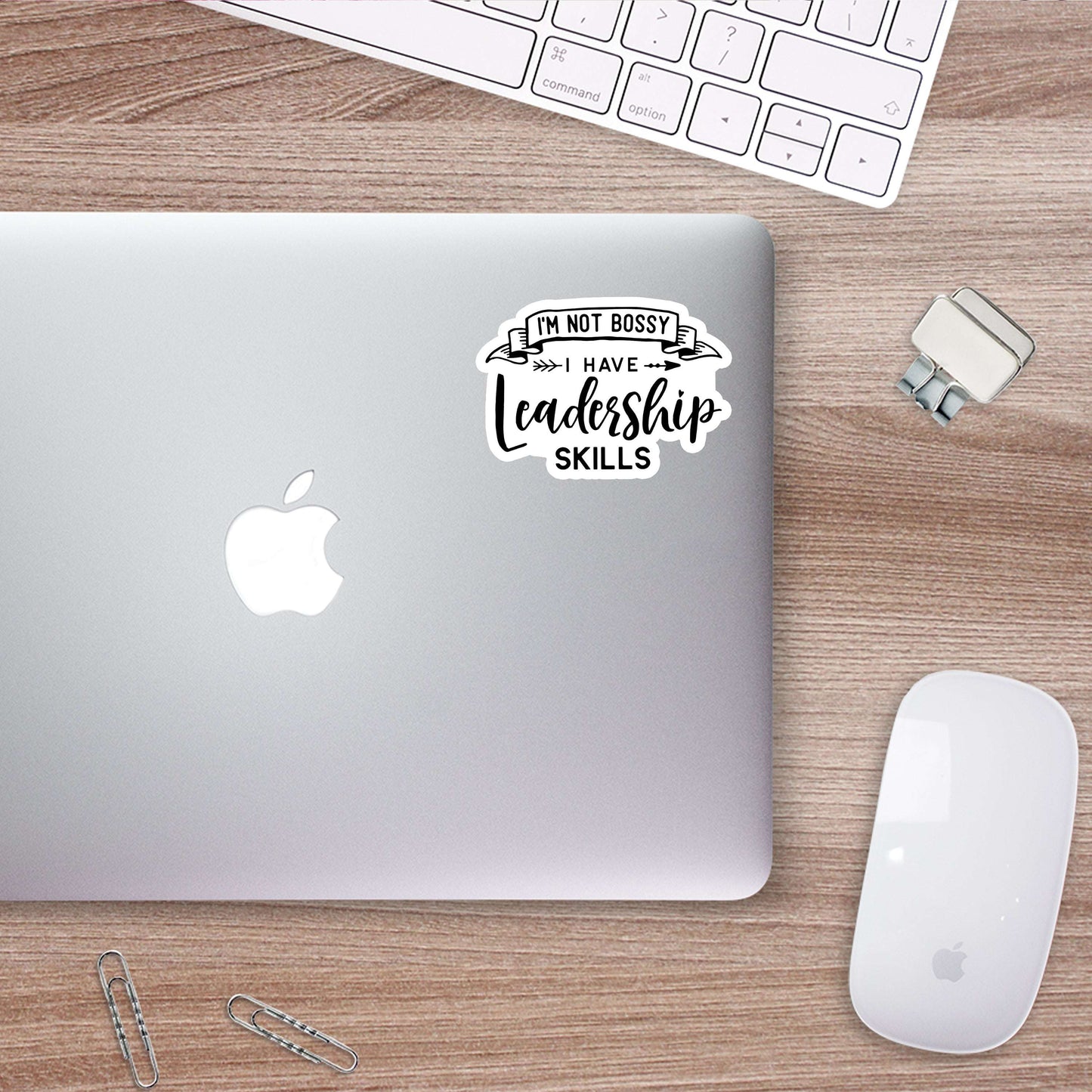 I'm Not Bossy I have Leadership Skills Sticker